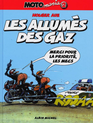 Motomania Tome 2 : Les allumés des gaz