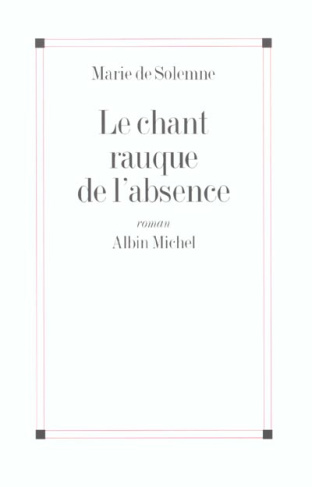 Le chant rauque de l'absence