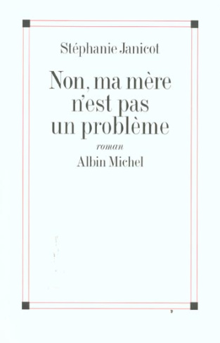 Non, ma mère n'est pas un problème