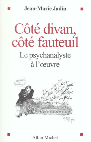 Côté divan, côté fauteuil. Le psychanalyste à l'oeuvre