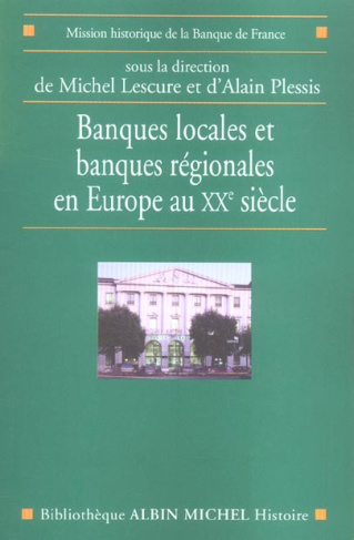 Banques locales et régionales en Europe au XXe siècle