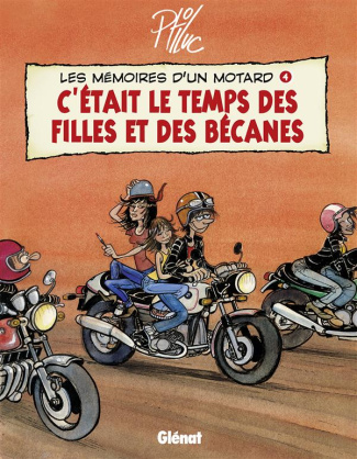 Les mémoires d'un motard Tome 4 : C'était le temps des filles et des bécanes