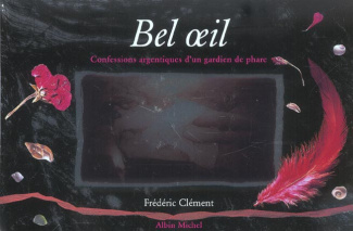 Bel oeil. Confessions argentiques d'un gardien de phare