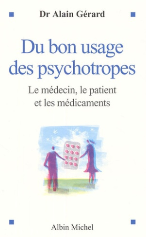 Du bon usage des psychotropes. Le médecin, le patient et les médicaments