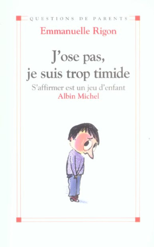 J'ose pas je suis trop timide. S'affirmer est un jeu d'enfant