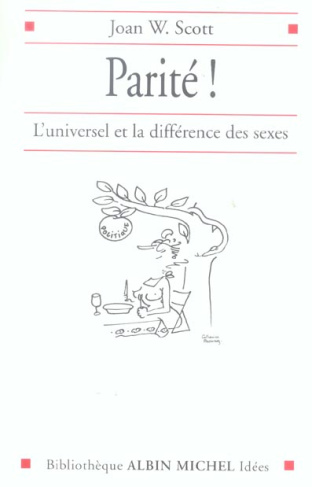 Parité ! L'universel et la différence des sexes