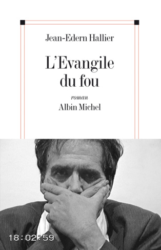 L'Evangile du fou. Charles de Foucauld, le manuscrit de ma mère morte