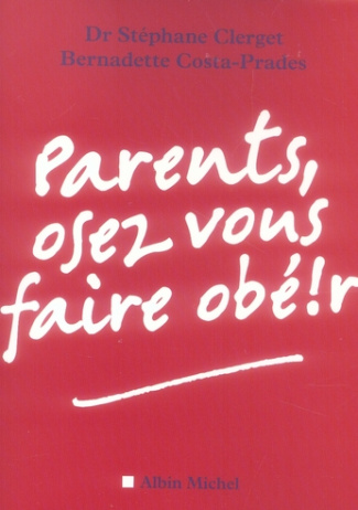 Parents, osez vous faire obéir !