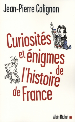 Curiosités et énigmes de l'histoire de France
