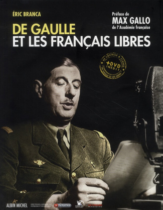 De Gaulle et les Français libres. Avec 1 DVD