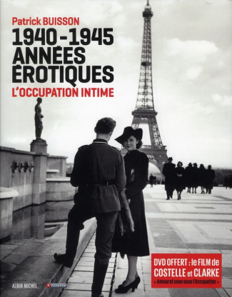 1940-1945, années érotiques. L'occupation intime, avec 1 DVD
