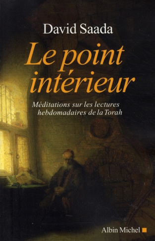 Le point intérieur. Méditations sur les lectures hebdomadaires de la Torah