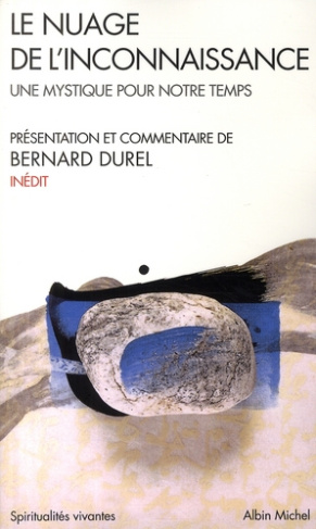 Le nuage de l'inconnaissance. Une mystique pour notre temps