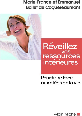 Réveillez vos ressources intérieures. Pour faire face aux aléas de la vie