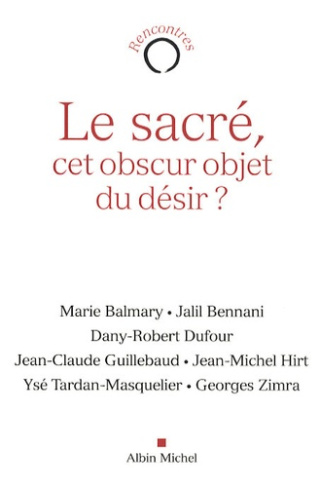 Le sacré, cet obscur objet du désir ?