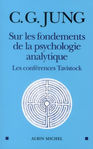 Sur les fondements de la psychologie analytique. Les conférences Tavistock
