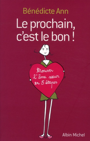 Le prochain, c'est le bon ! Trouver l'âme soeur en 5 étapes