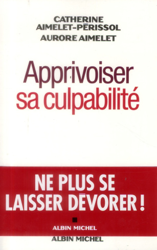Apprivoiser sa culpabilité
