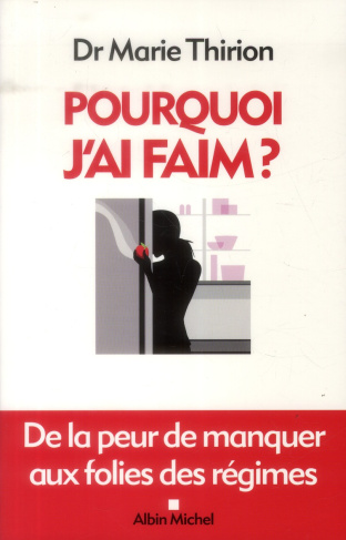 Pourquoi j'ai faim ? De la peur de manquer aux folies des régimes