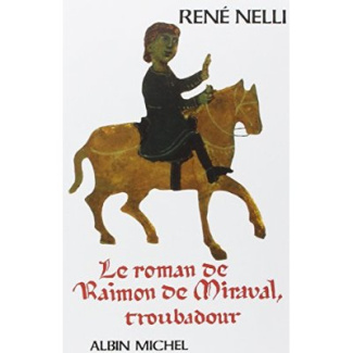 Le Roman de Raimon de Miraval, troubadour. Chants d'amour