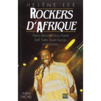 Rockers d'Afrique. Stars et légendes du rock mandingue