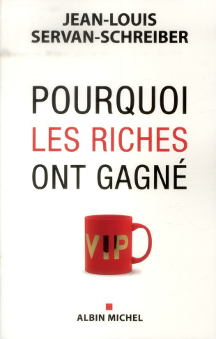 Pourquoi les riches ont gagné