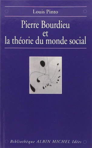 Pierre Bourdieu et la théorie du monde social