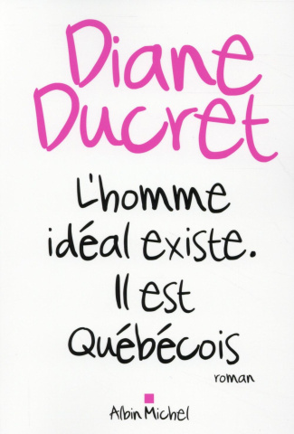 L'homme idéal existe. Il est Québécois