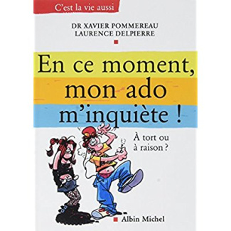 En ce moment, mon ado m'inquiète !. À tort ou à raison