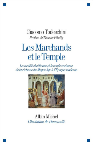 Les marchands et le temple. La société chrétienne et le cercle vertueux de la richesse du Moyen Age