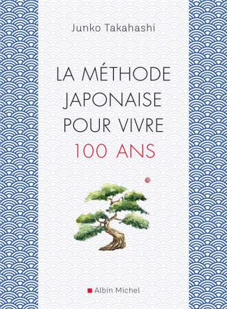 La méthode japonaise pour vivre 100 ans