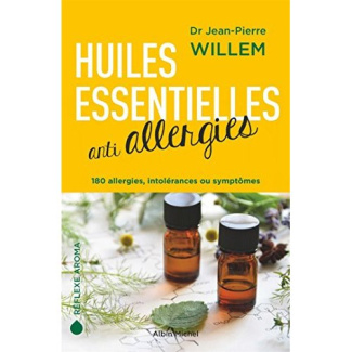 Huiles essentielles anti-allergies. 180 allergies, intolérances ou symptômes