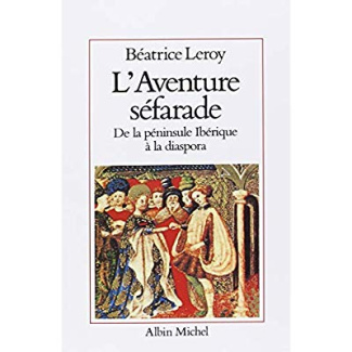 L'Aventure séfarade. De la péninsule ibérique à la diaspora