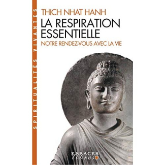 La respiration essentielle. Suivi de Notre rendez-vous avec la vie