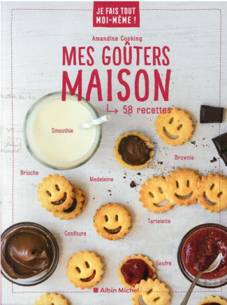 Mes goûters maison. 58 recettes