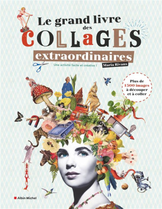 Le grand livre des collages extraordinaires. Plus de 1500 images à découper et à coller !
