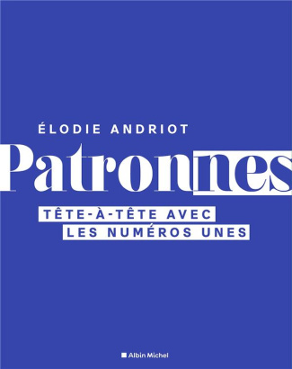 Patronnes. Tête-à-tête avec les numéros unes