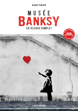 Musée Banksy. Catalogue complet