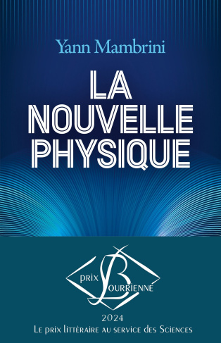 La nouvelle physique. Comprendre les lois ultimes du cosmos