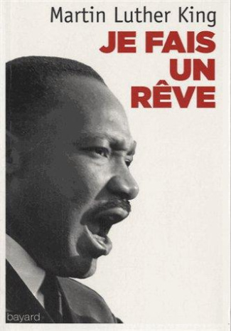 Je fais un rêve. Les grands textes du pasteur noir