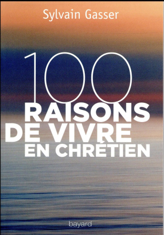 100 raisons de vivre en chrétien