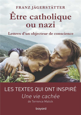 Etre catholique ou nazi. Lettres d'un objecteur de conscience