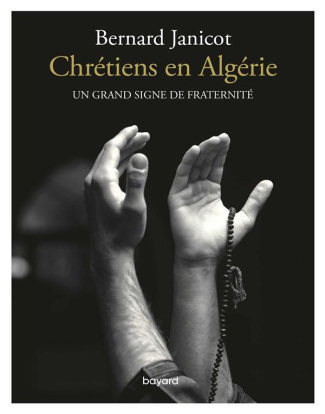 Chrétiens en Algérie. Un grand signe de fraternité