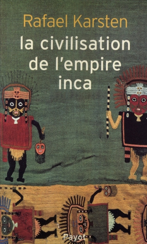 La civilisation de l'Empire inca. Un État totalitaire du passé