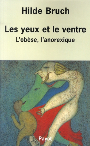 LES YEUX ET LE VENTRE. L'obèse, l'anorexique