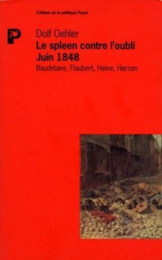 Le spleen contre l'oubli, juin 1848. Baudelaire, Flaubert, Heine, Herzen