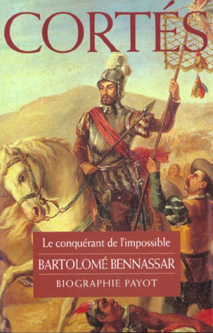 Cortés. Le conquérant de l'impossible