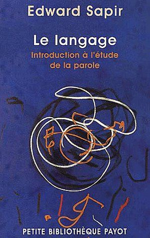 Le langage. Introduction à l'étude de la parole
