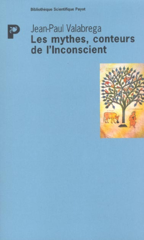 Les mythes, conteurs de l'Inconscient. Questions d'origine et de fin