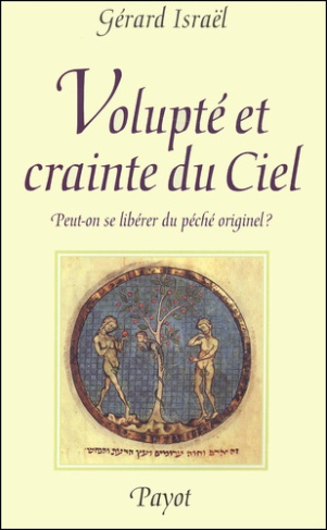 Volupté et crainte du Ciel. Peut-on se libérer du péché originel ?